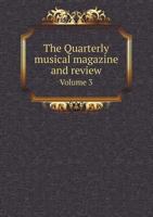 The Quarterly Musical Magazine and Review; Volume 3 1144586240 Book Cover