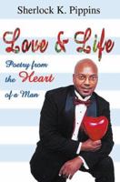 Love & Life: Poetry from the Heart of a Man 1583485872 Book Cover