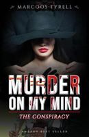 Murder On My Mind: The Conspiracy 1791959733 Book Cover