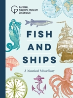 Fish and Ships: A Nautical Miscellany 1906367760 Book Cover