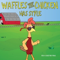 Waffles the Chicken Has Style 1953352065 Book Cover
