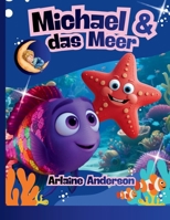 Michael & das Meer: Ein glitzerndes Abenteuer über Achtsamkeit und Freundschaft im Ozean (German Edition) B0GDV5V87K Book Cover