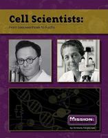 Cell Scientists: From Leeuwenhoek to Fuchs 0756539641 Book Cover