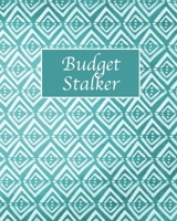 Budget Stalker: Daily Weekly and Monthly Calendar Expense Tracker Organizer For Financial Plan And Budget Planner Workbook 1694324478 Book Cover
