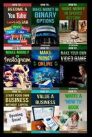 9 Books in 1: Entrepreneurship, E-Commerce, Home-Based Businesses, Small Business, Online Trading, Internet Marketing, Business Writing, Youtube, Binary Options, Sports Betting, Instagram, Video Game 1535435224 Book Cover