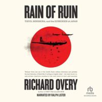 Rain of Ruin: Tokyo, Hiroshima, and the Surrender of Japan 1324105305 Book Cover