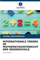 INTERNATIONALE TRENDS IM MATHEMATIKUNTERRICHT DER GRUNDSCHULE: Monographie (German Edition) 3330970642 Book Cover