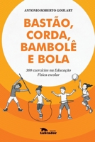 Bastão, corda, bambolê e bola 6556251631 Book Cover