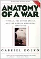 Anatomy Of A War: Vietnam, The United States, And The Modern Historical Experience 0394747615 Book Cover