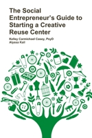 The Social Entrepreneur's Guide to Starting a Creative Reuse Center 1300275383 Book Cover