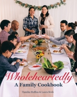 Wholeheartedly - A Family Cookbook null Book Cover