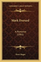 Mark Everard: A Romance 0548565899 Book Cover