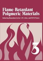 Flame - Retardant Polymeric Materials: Volume 3 1475701144 Book Cover