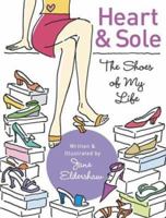 Heart and Sole: The Shoes of My Life 0312323042 Book Cover