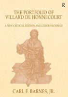 The Portfolio of Villard De Honnecourt: A New Critical Edition and Color Facsimile 0754651029 Book Cover