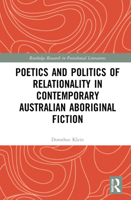 Poetics and Politics of Relationality in Contemporary Australian Aboriginal Fiction 1032117117 Book Cover