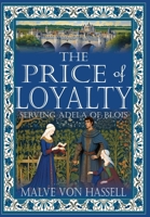 Price of Loyalty : Serving Adela of Blois 1964700256 Book Cover