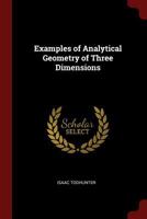 Examples of Analytical Geometry of Three Dimensions 1016654413 Book Cover