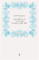 The Railway in Town and Country, 1830-1914 0571247814 Book Cover