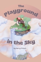 The Playground in the Sky 1764080823 Book Cover
