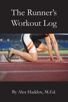 The Runner's Workout Log 1939408393 Book Cover