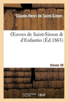 Oeuvres de Saint-Simon D'Enfantin. Volume 38 2012935893 Book Cover