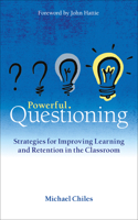 Powerful Questioning: Strategies for Improving Learning and Retention in the Classroom 1785835963 Book Cover