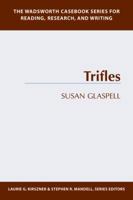 The Wadsworth Casebook Series for Reading, Research and Writing: Trifles (Wadsworth Casebook Series for Reading, Research and Writing) 1413000452 Book Cover