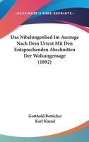 Das Nibelungenlied Im Auszuge Nach Dem Urtext Mit Den Entsprechenden Abschnitten Der Wolsungensage (1892) 1167528093 Book Cover