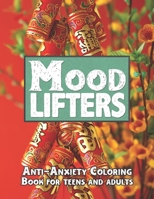 Mood Lifters Anxiety Coloring Book: Anti Anxiety Coloring Book for Teens & Adults - Swear World Adult Curse Coloring Books with Positive Quotes. ... Coloring Book for Teens, Grownups & Adults B085KKM17V Book Cover