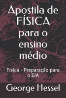 Apostila de F�SICA para o ensino m�dio: F�sica - Prepara��o para o EJA 1679636944 Book Cover