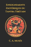 Enseignements ésotériques du Tantra Tibétain B093RV4W7X Book Cover
