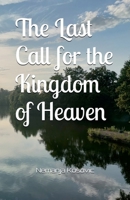 The Last Call for the Kingdom of Heaven B0GZ15V51L Book Cover