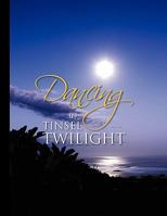 Dancing in Tinsel Twilight 145680247X Book Cover