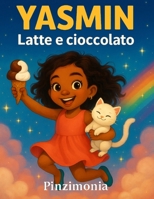 Yasmin latte e cioccolato (Italian Edition) B0F7M68M59 Book Cover
