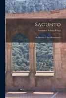 Sagunto: Su Historia Y Sus Monumentos 1241356394 Book Cover