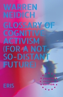 Glossary of Cognitive Activism: For a Not so Distant Future 1912475367 Book Cover