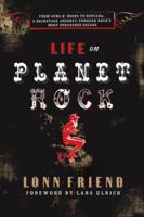 Life on Planet Rock: From Guns N' Roses to Nirvana, a Backstage Journey through Rock's Most Debauched Decade 0767922085 Book Cover
