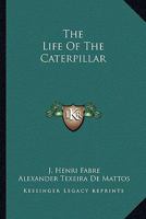 The Life of the Caterpillar 9356899088 Book Cover