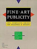 Fine Art Publicity: The Complete Guide for  Artists, Galleries, and Museums