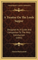 A Treatise on the Lord's Supper 1357287186 Book Cover