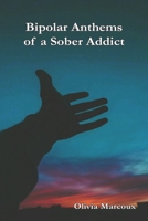 Bipolar Anthems of a Sober Addict 1890586676 Book Cover