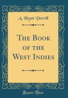 The Book of the West Indies 0526404027 Book Cover