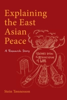 Explaining the East Asian Peace: A Research Story 8776942236 Book Cover