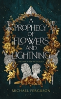 A Prophecy of Flowers and Lightning B0CG8FG42X Book Cover