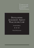 Developing Judgment About Practicing Law (American Casebook Series) 164020122X Book Cover