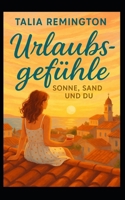 Urlaubsgefühle: Sonne, Sand & Du (German Edition) B0FDWG4L7C Book Cover