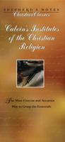 Calvin's Institutes of the Christian Religion (Shepherd's Notes. Christian Classics) 0805492003 Book Cover
