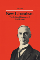 New Liberalism: The Political Economy of J.A. Hobson 1442651407 Book Cover