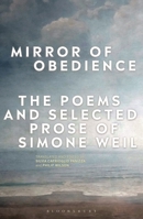 Mirror Of Obedience: The Poems And Selected Prose Of Simone Weil 1350250686 Book Cover